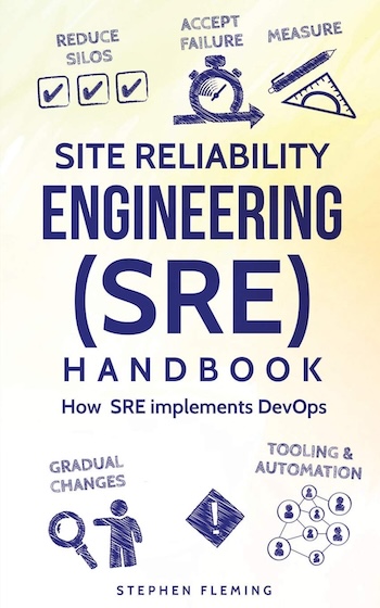 Site Reliability Engineering Handbook